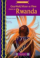 Guy-Noel, Victor Et Flore Vivent Au Rwanda 2732438693 Book Cover