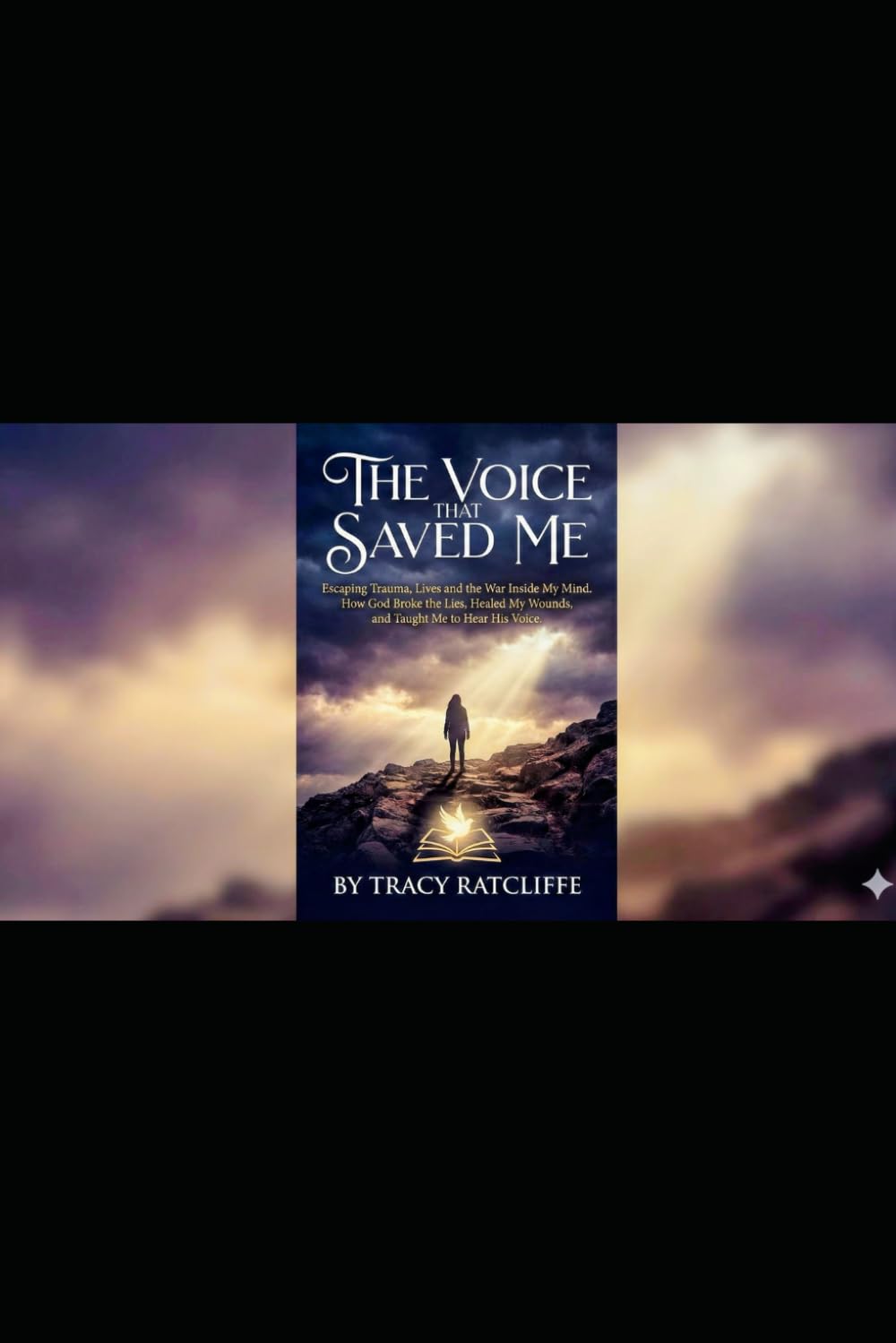 The Voice that Saved Me: Escaping Trauma, Lies and the war inside my mine. How God broke the lies, healed my wound, and taught me to hear his voice.