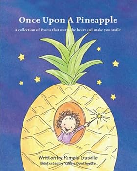 Paperback Once Upon A Pineapple: A collection of Poems that warm the heart and make you smile! Book