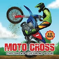 MOTO CROSS Children's coloring book 6-12 years old: Motorcycle Cross Book for Kids and Teens - Motorcycle Gift for Boys and Girls - Nature Drawings and Motorcycle Acrobatic Figures B0BBY2JLM9 Book Cover