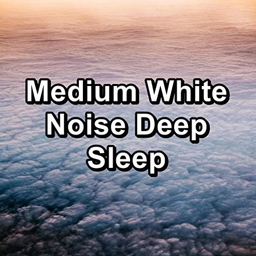 Medium White Noise Deep Sleep White Noise Therapy & Study
