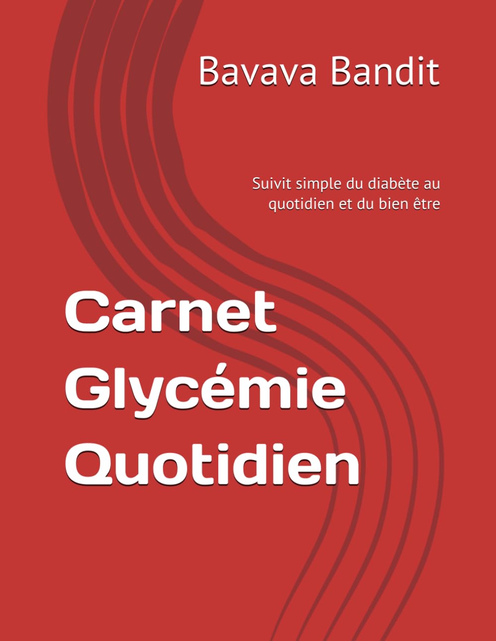 Carnet Glycémie Quotidien: Suivit simple du diabète au quotidien et du bien être