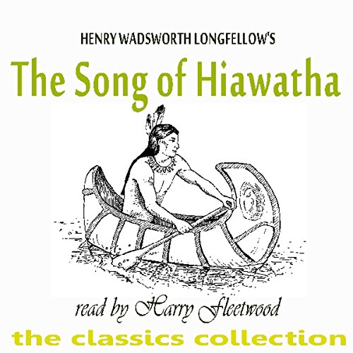 The Song Of Hiawatha (Audio Download) Henry Wadsworth Longfellow