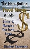The Non-Boring Travel Money Guide:: Dollars, Rupiah and Sense