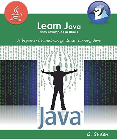 Learn Java with examples in BlueJ: A beginner's hands-on approach to ...