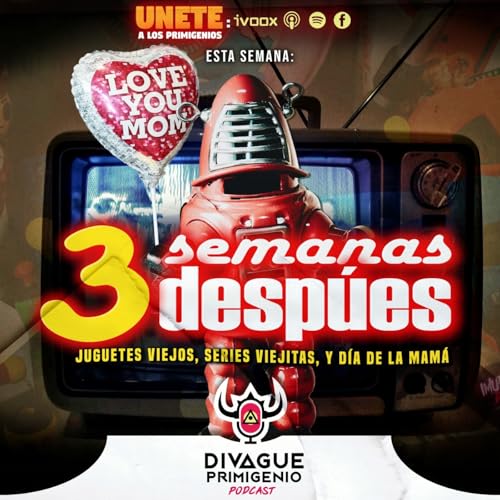 3 semanas despu&eacute;s...