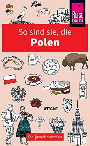 So sind sie, die Polen: Die Fremdenversteher von Reise Know-How