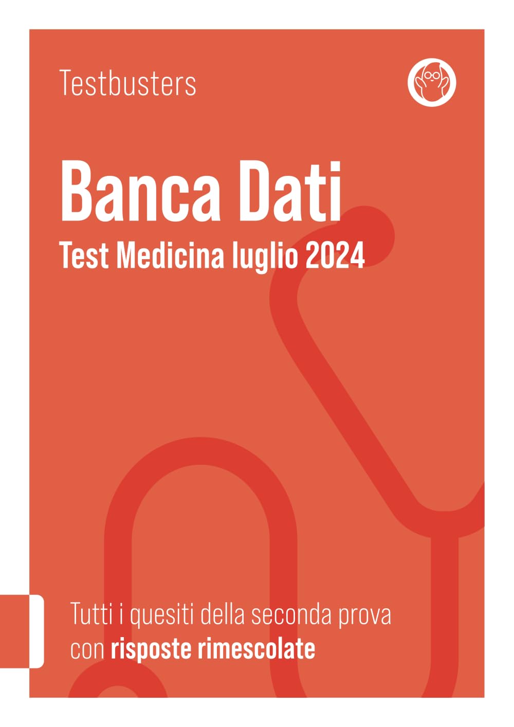 Banca Dati Test Medicina Luglio 2024. Non commentata: Tutti i quesiti della seconda prova 2024 con risposte rimescolate