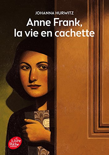 Anne Frank, La Vie En Cachette [French] 2011611393 Book Cover