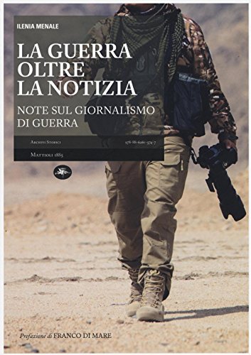 La Guerra Oltre La Notizia. Ediz. Illustrata
