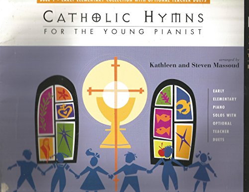 Catholic Hymns for the Young Pianist, Book 1 (The FJH Piano Teaching Library, 1)