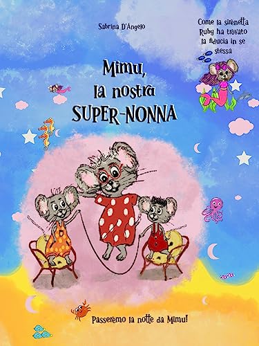 Mimu, la nostra SUPER-NONNA - Passeremo la notte da Mimu!: Un’affettuosa Storia di Nonna e Nipoti, con Illustrazioni Incantevoli. (Italian Edition)