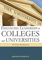 Enhancing Leadership in Colleges and Universities: A Case Approach 0398086001 Book Cover