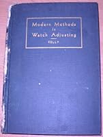 Modern methods in watch adjusting, B00086IMSI Book Cover