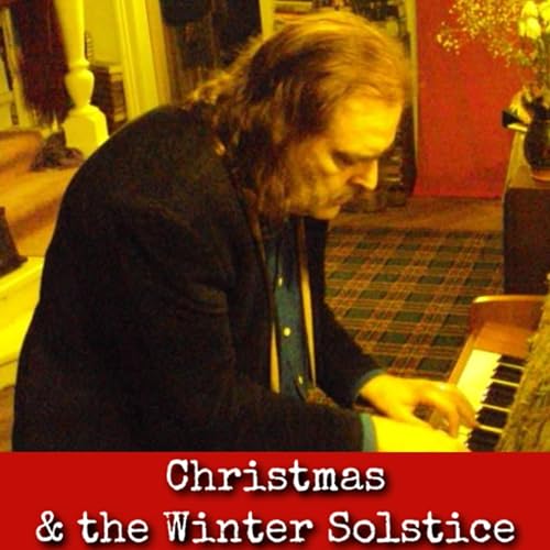 Ep339: Christmas & the Winter Solstice - Dr Thomas Clough Daffern