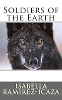 Soldiers of the Earth 1508882916 Book Cover