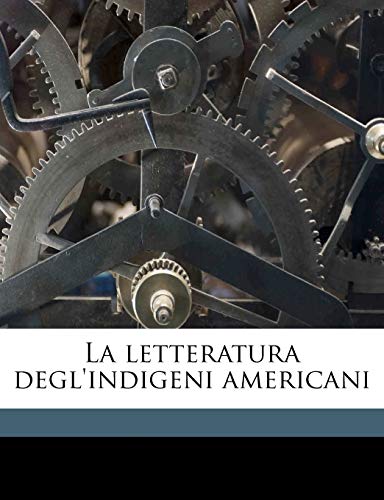 La Letteratura Degl'indigeni Americani (English and Italian Edition)