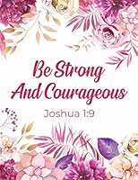Joshua 1:9 Be Strong And Courageous: Composition Book Journal - Peaceful Time (Christian Journals For Women to Write In) 1728747015 Book Cover