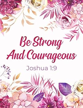 Joshua 1:9 Be Strong And Courageous: Composition Book Journal - Peaceful Time (Christian Journals For Women to Write In)