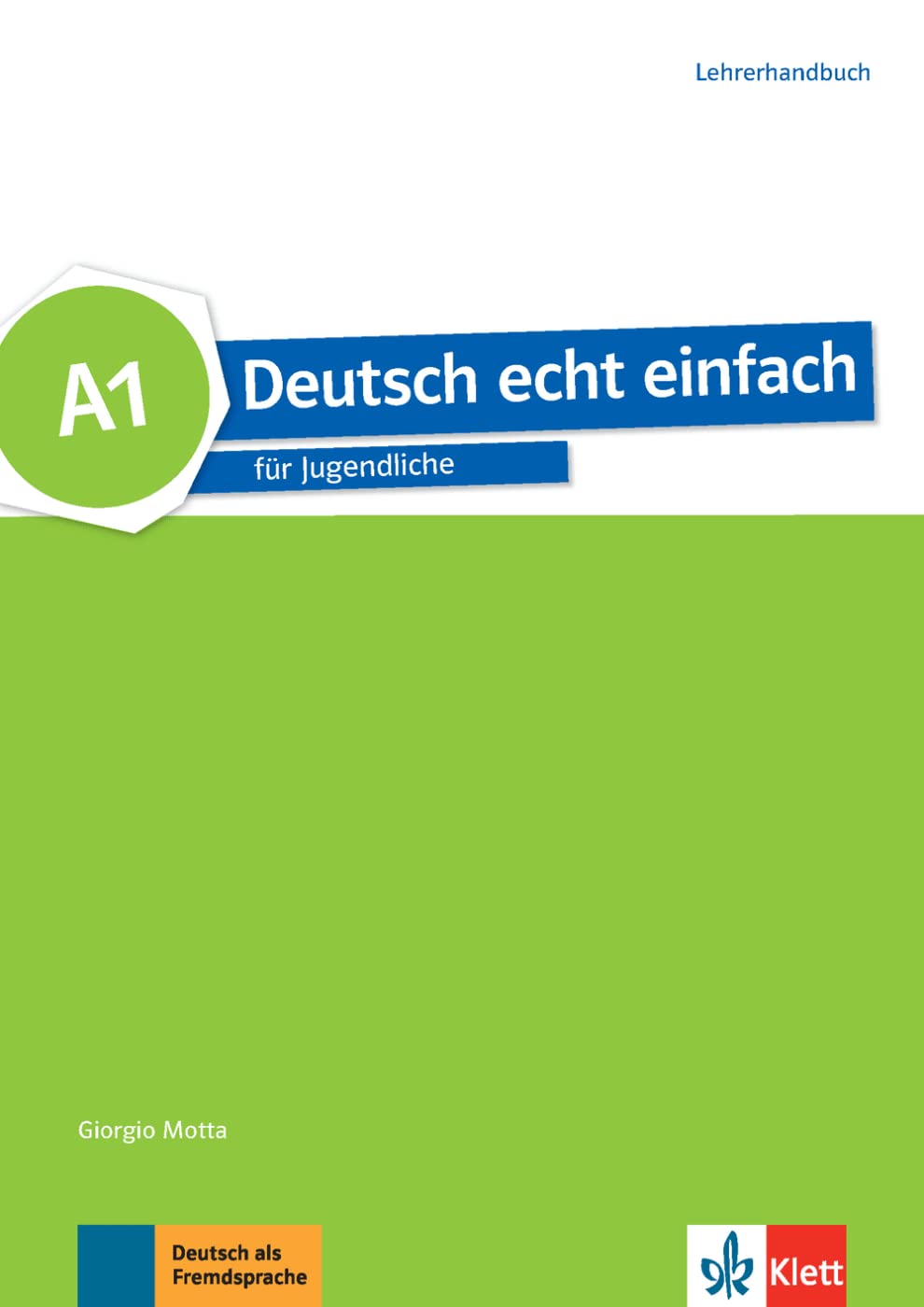 Deutsch echt einfach Lehrerhandbuch A1 by Giorgio Motta (Paperback Book)