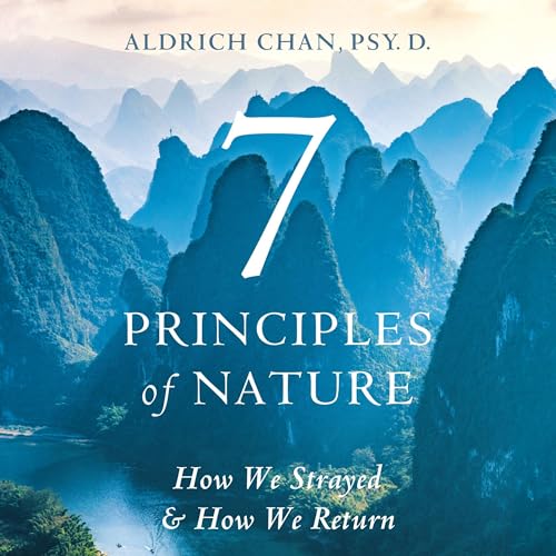 7 Principles of Nature Audiolivro Por Aldrich Chan PSY.D. capa