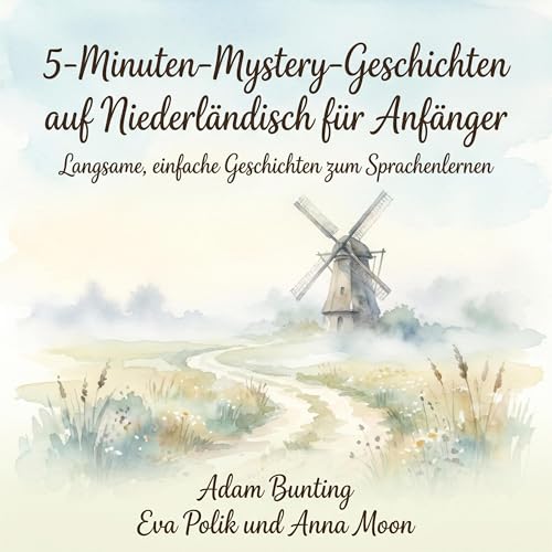 5-Minuten-Mystery-Geschichten auf Niederl&auml;ndisch f&uuml;r Anf&auml;nger cover art