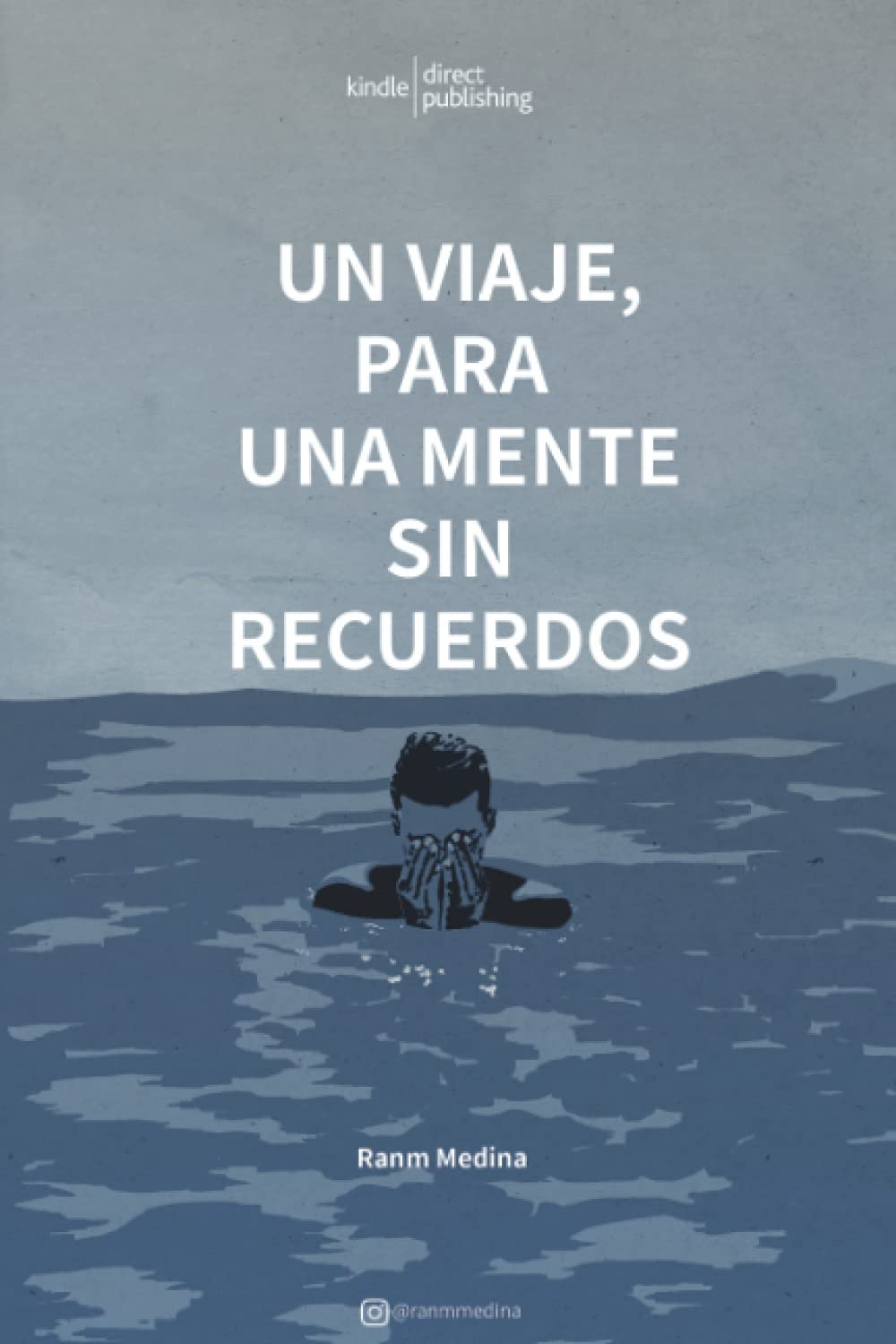 Un viaje, para una mente sin recuerdos (De lo que nunca fue) (Spanish Edition)