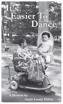Unknown Binding It's Easier To Dance: A Memoir by Annie Laurie Harris Book