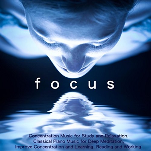 Focus Concentration Music for Study and Relaxation, Classical Piano