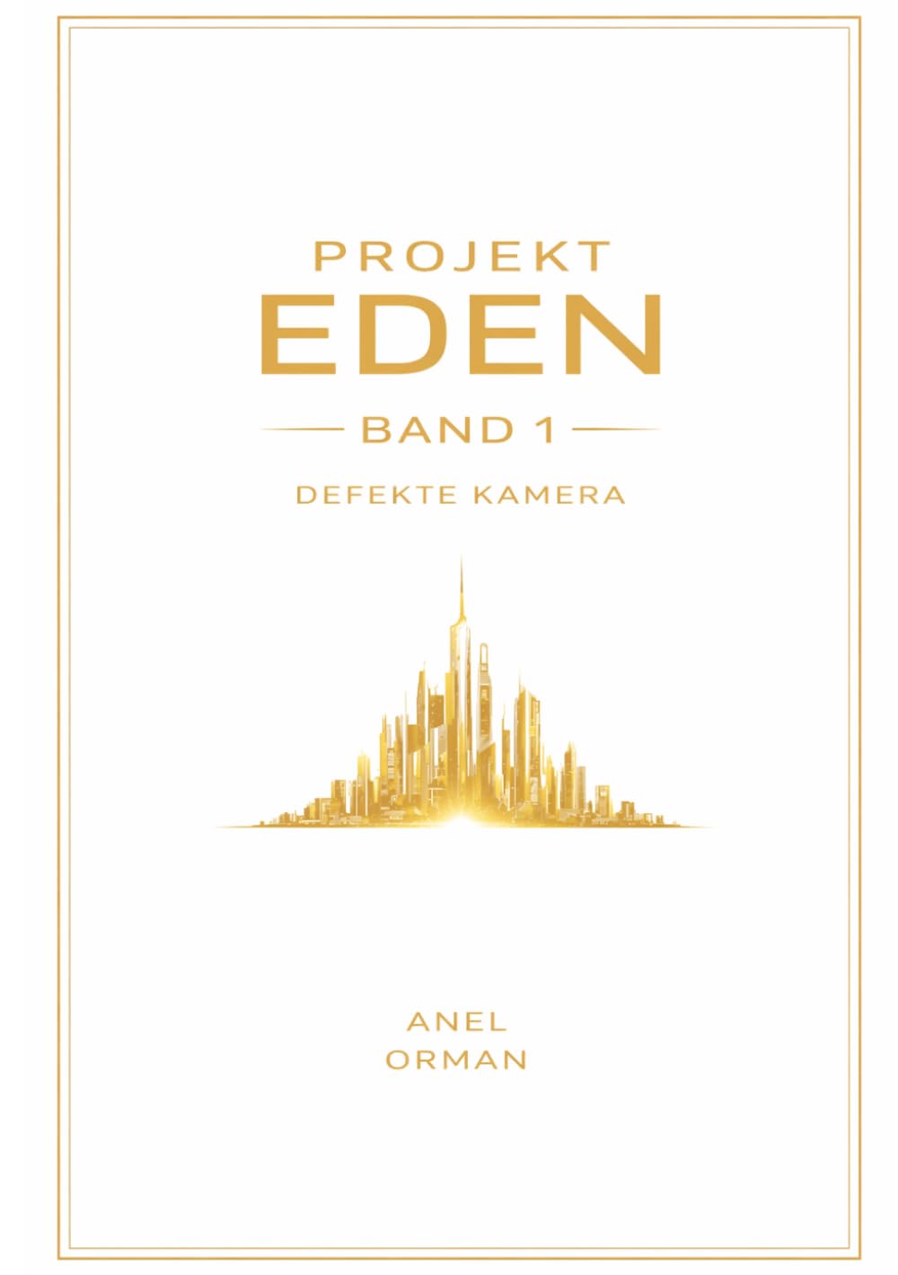 Projekt Eden: Band 1: Defekte Kamera