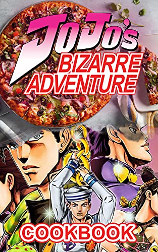 Jojos Bizarre Adventure Cookbook: Simple Recipes To Enjoy Together Jojos Bizarre Adventure Cooks, Ea