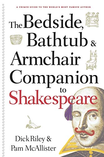 The Bedside, Bathtub & Armchair Companion to Shakespeare