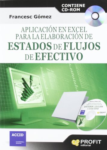 Aplicación en Excel para la elaboración de estados de flujo de efectivo: Contiene CD-ROM Aplicación en Excel para la elaboración de estados de flujo de efectivo: Contiene CD-ROM