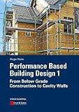 Performance Based Building Design 1: From Below Grade Construction to Cavity Walls