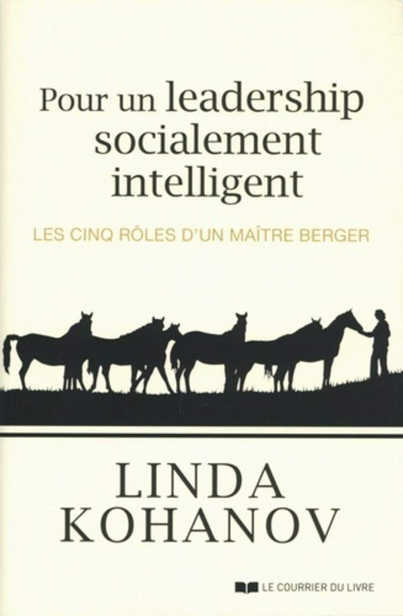 Pour un leadership socialement intelligent: Les cinq rôles d'un maître berger