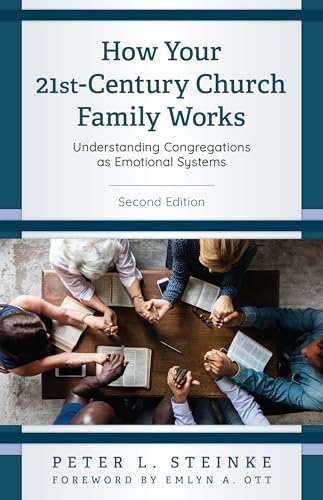 How Your 21st-Century Church Family Works: Understanding Congregations as Emotional