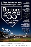 Bottom of the 33rd: Hope and Redemption in Baseball's Longest Game