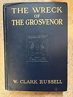 The Wreck of the Grosvenor [By] W. Clark Russell; Illustrated by Mead Schaeffer B0032IWG3G Book Cover