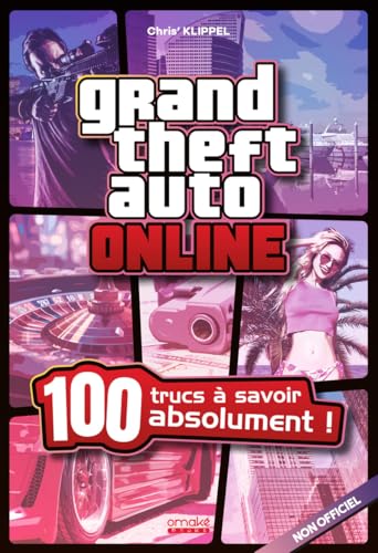 Grand Theft Auto Online - 100 Trucs à savoir absolument !