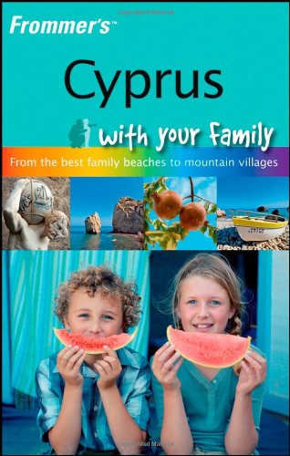 Buy Frommer's Cyprus with Your Family: from the Best Family Beaches to Mountain Villages (Frommer's with Your Family) — BookShops.in