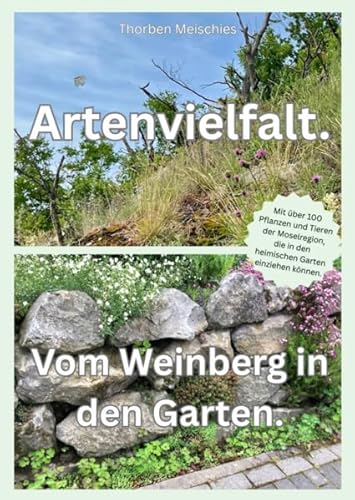Artenvielfalt. Vom Weinberg in den Garten.