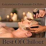  Estiramientos Profesionales de Ballet: Best Of Chillout