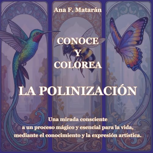CONOCE Y COLOREA LA POLINIZACIÓN: Una mirada consciente a un proceso mágico y esencial para la vida, mediante el conocimiento y la expresión artística.