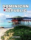  Dominican Republic Photobook: Coffee table book, A collection of stunning images that take you to popular cities, iconic places, and breathtaking landscapes..