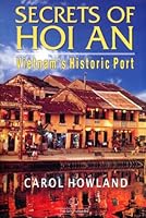 Secret of Hoi an: Vietnam's Historic Port 6047702287 Book Cover
