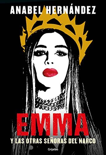 Emma y las otras seÃ±oras del narco / Emma and Other Narco Women (Spanish Edition)