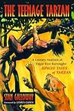  The Teenage Tarzan: A Literary Analysis of Edgar Rice Burroughs\' Jungle Tales of Tarzan by Stan Galloway (2010-01-22)