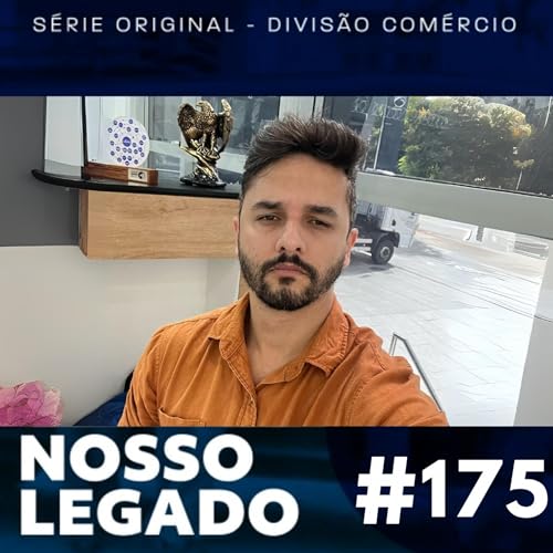 Nosso Legado #175 - Rayone Marteli Podcast Por  capa