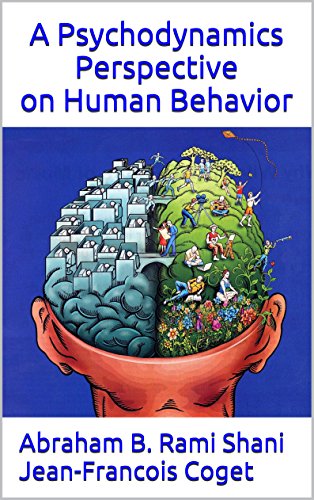 A Psychodynamics Perspective on Human Behavior (Behavior in Organizations: An experiential approach Livre eBook France