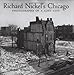 Richard Nickel's Chicago: Photographs of a Lost City